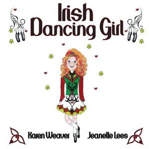 Irish Dancing Girl by Karen Weaver