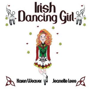 Irish Dancing Girl by Karen Weaver