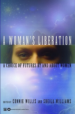 A Woman's Liberation: A Choice of Futures by and about Women by 
