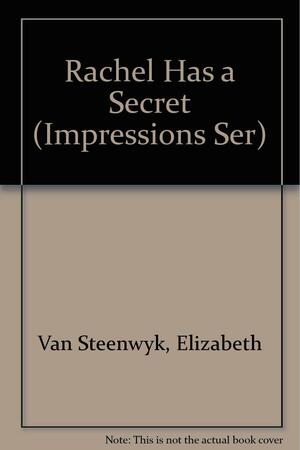 Rachel Has a Secret by Elizabeth Van Steenwyk