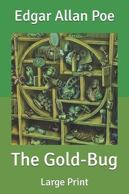 The Gold-Bug: Large Print by Edgar Allan Poe