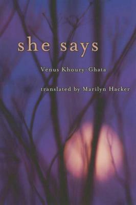 She Says by Vénus Khoury-Ghata