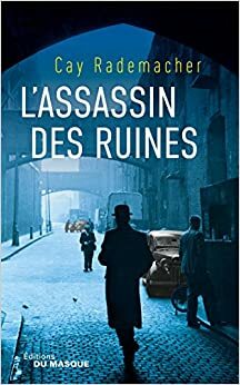 L'Assassin Des Ruines by Cay Rademacher