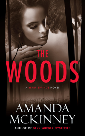 The Woods by Amanda McKinney