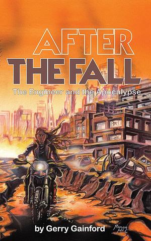 After the Fall: The Engineer and the Apocalypse by Gerry Gainford