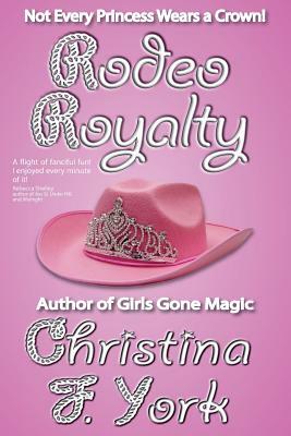 Rodeo Royalty by Christina F. York