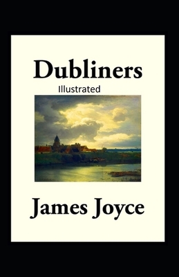 Dubliners Illustrated by James Joyce