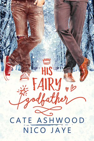 His Fairy Godfather by Cate Ashwood, Nico Jaye