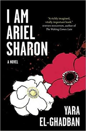 I Am Ariel Sharon by Yara El-Ghadban