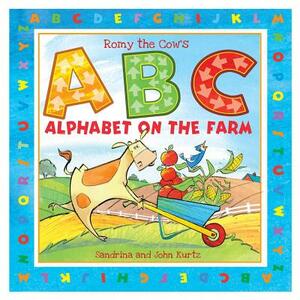 Romy the Cow's ABC Alphabet on the Farm by Sandrina Kurtz, John Kurtz