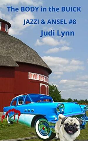 The Body in the Buick: A Jazzi Zanders Mystery Book 8 by Judi Lynn