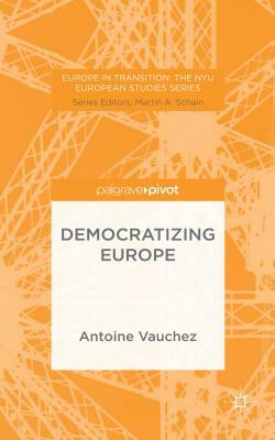 Democratizing Europe by Lucy, A. Vauchez