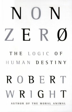 Non zero. De logica van de menselijke bestemming by Robert Wright