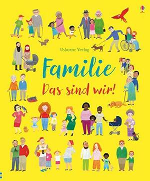 Familie: Das sind wir! by Felicity Brooks