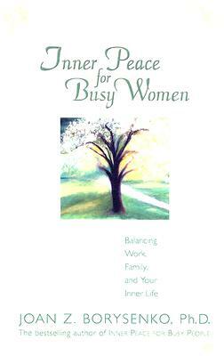 Inner Peace for Busy Women/Trade by Joan Borysenko