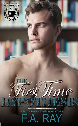 The First Time Hypothesis  by F.A. Ray