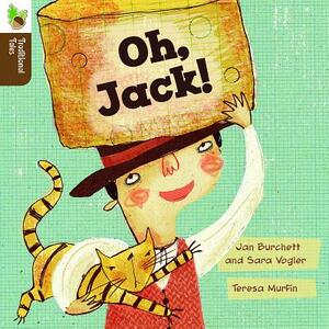 Oh, Jack! by Sara Vogler, Jan Burchett