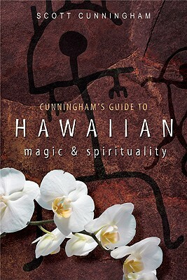 Cunningham's Guide to Hawaiian Magic & Spirituality by Scott Cunningham