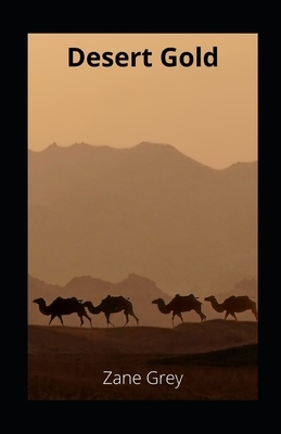 Desert Gold illustrated by Zane Grey