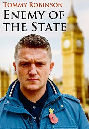 Tommy Robinson Enemy of the State by Tommy Robinson