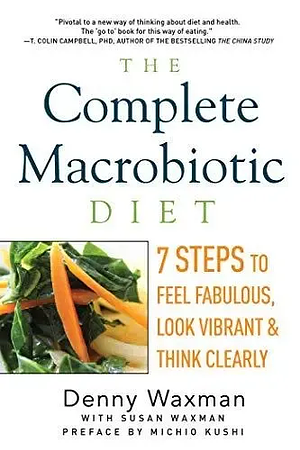 The Complete Macrobiotic Diet by Denny Waxman