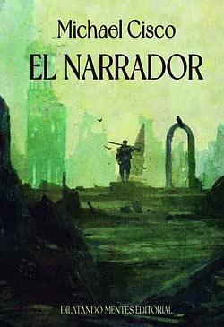 El narrador by Michael Cisco