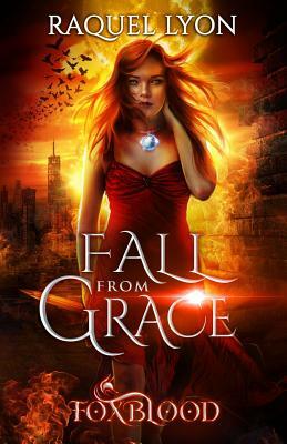 Foxblood: Fall from Grace by Raquel Lyon