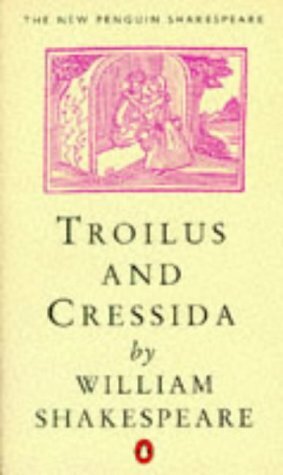 Troilus and Cressida by William Shakespeare