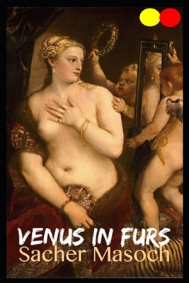 Venus in Furs: Annotated by Leopold von Sacher-Masoch