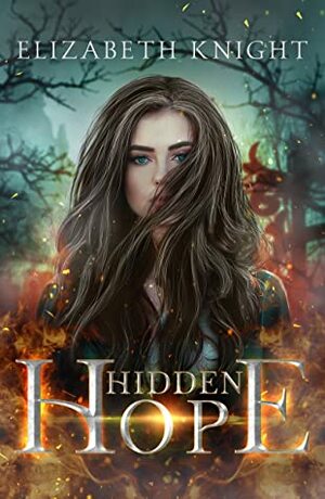 Hidden Hope (Hope Book 1) by Elizabeth Knight