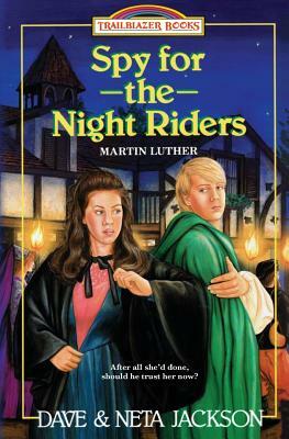 Spy for the Night Riders: Introducing Martin Luther by Neta Jackson, Dave Jackson