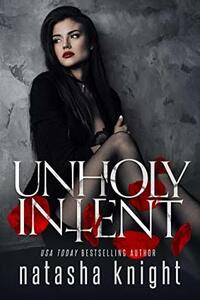 Unholy Intent by Natasha Knight