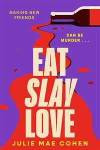 Eat Slay Love by Julie Mae Cohen