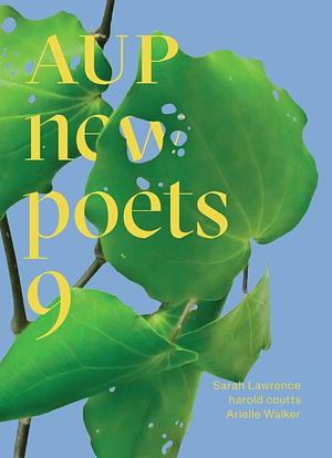 AUP New Poets 9 by Anna Jackson, Arielle Walker, Harold Coutts, Sarah Lawrence