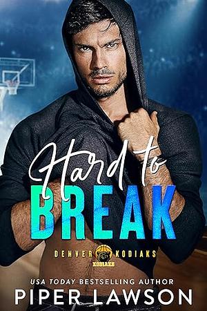 Hard to Break by Piper Lawson