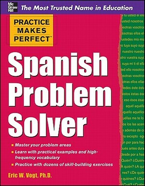 Spanish Problem Solver by Eric W. Vogt