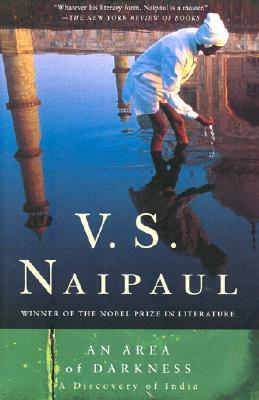 An Area of Darkness: A Discovery of India by V.S. Naipaul