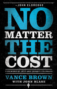 No Matter The Cost by John Blase, Vance Brown