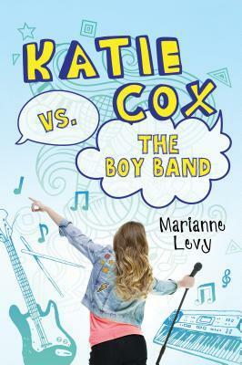 Katie Cox vs. the Boy Band by Marianne Levy