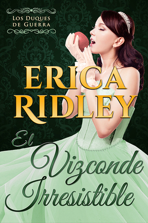 El Vizconde Irresistible by Erica Ridley