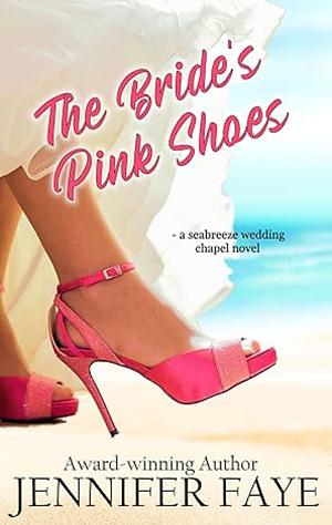 The Bride's Pink Shoes by Jennifer Faye, Jennifer Faye