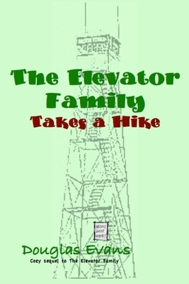 The Elevator Family Takes a Hike by Douglas Evans