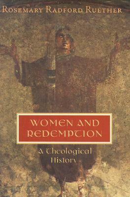 Women and Redemption: A Theological History by Rosemary Radford Ruether