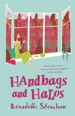 Handbags and Halos by Bernadette Strachan