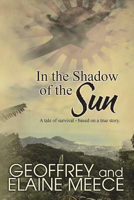 In the Shadow of the Sun by Geoffrey Meece, Elaine Meece