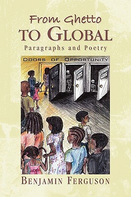 From Ghetto to Global by Benjamin Ferguson