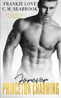 Forever Princeton Charming by C.M. Seabrook, Frankie Love