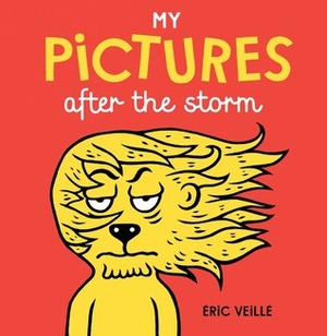 My Pictures After the Storm by Éric Veillé, Daniel Hahn