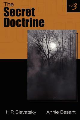 The Secret Doctrine Vol III by Annie Wood Besant, Helena P. Blavatsky