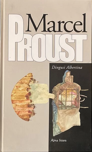 Prarasto laiko beieškant. Dingusi Albertina by Marcel Proust